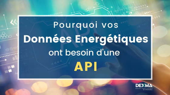 pourquoi vos données energétiques ont besoin d'une API