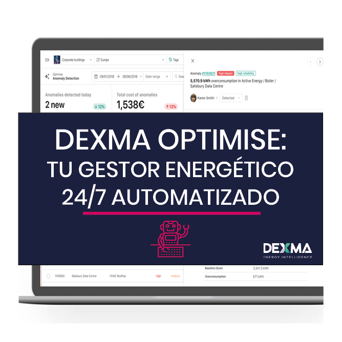 DEXMA OPTIMISE: Tu Gestor Energético 24/7 Automatizado