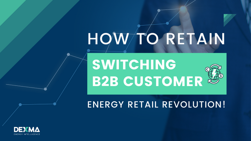 Energy Retail Revolution: How to retain your switching B2B customers